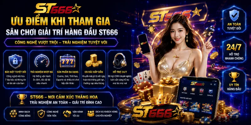 Các tiện ích nổi bật tạo nên sức hút của sân chơi giải trí ST666 