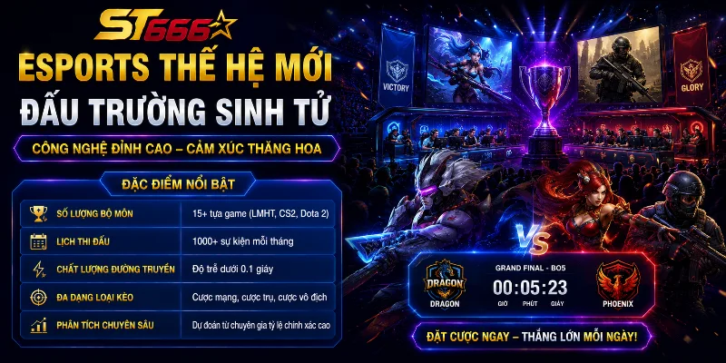 Trải nghiệm Esports thế hệ mới cùng những trận chiến nghẹt thở 